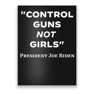 Joe Biden Control Guns Not Poster