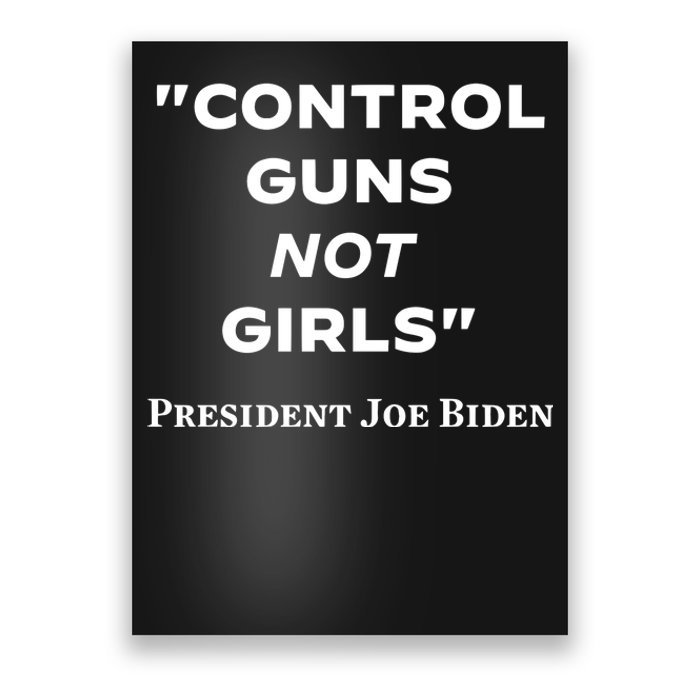 Joe Biden Control Guns Not Poster