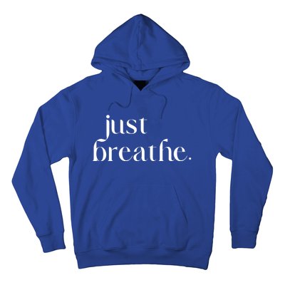 Just Breathe Cute Graphic Mindfulness Meditation Yoga Funny Gift Hoodie