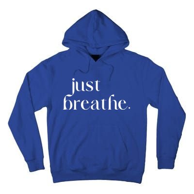 Just Breathe Cute Graphic Mindfulness Meditation Yoga Funny Gift Tall Hoodie