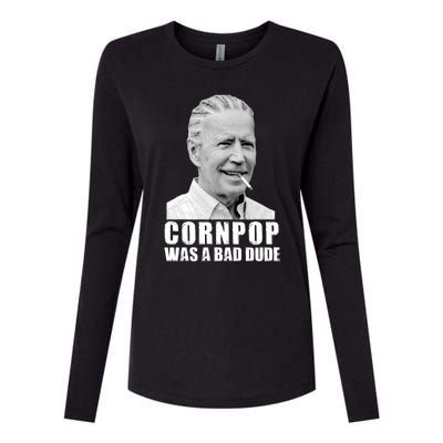 Joe Biden Cornpop Was A Bad Dude Womens Cotton Relaxed Long Sleeve T-Shirt