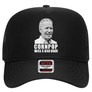 Joe Biden Cornpop Was A Bad Dude High Crown Mesh Back Trucker Hat