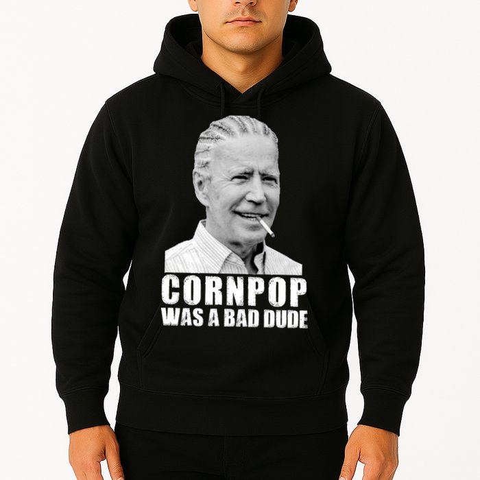 Joe Biden Cornpop Was A Bad Dude Hoodie