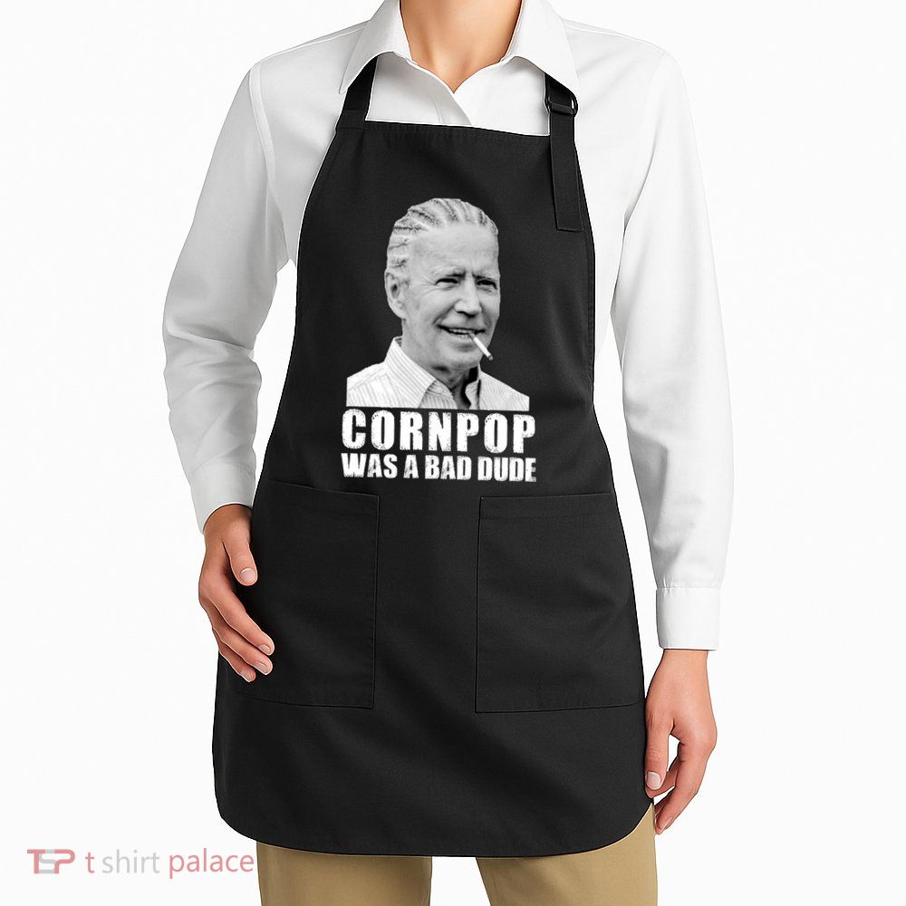 Joe Biden Cornpop Was A Bad Dude Apron