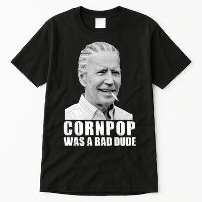 Joe Biden Cornpop Was A Bad Dude Tall T-Shirt