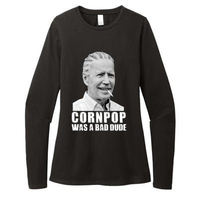 Joe Biden Cornpop Was A Bad Dude Womens CVC Long Sleeve Shirt