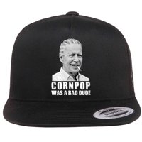 Joe Biden Cornpop Was A Bad Dude Flat Bill Trucker Hat