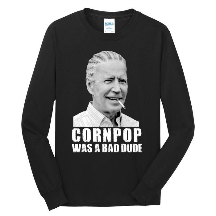 Joe Biden Cornpop Was A Bad Dude Tall Long Sleeve T-Shirt