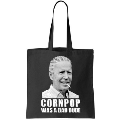 Joe Biden Cornpop Was A Bad Dude Bag
