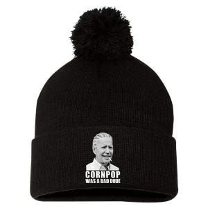 Joe Biden Cornpop Was A Bad Dude Pom Pom 12in Knit Beanie