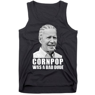 Joe Biden Cornpop Was A Bad Dude Tank Top