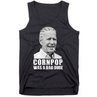 Joe Biden Cornpop Was A Bad Dude Tank Top