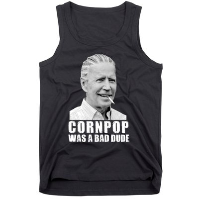 Joe Biden Cornpop Was A Bad Dude Tank Top