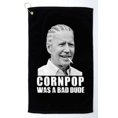 Joe Biden Cornpop Was A Bad Dude Golf Towel