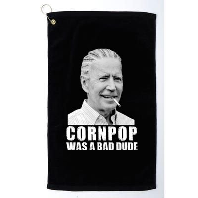 Joe Biden Cornpop Was A Bad Dude Platinum Collection Golf Towel