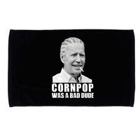 Joe Biden Cornpop Was A Bad Dude Microfiber Hand Towel