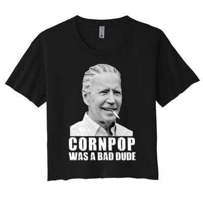 Joe Biden Cornpop Was A Bad Dude Women's Crop Top Tee