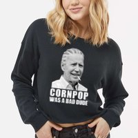 Joe Biden Cornpop Was A Bad Dude Cropped Pullover Crew