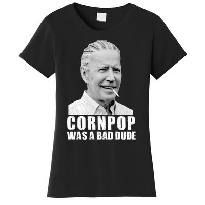 Joe Biden Cornpop Was A Bad Dude Women's T-Shirt