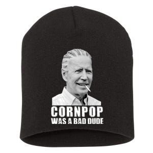 Joe Biden Cornpop Was A Bad Dude Short Acrylic Beanie