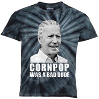 Joe Biden Cornpop Was A Bad Dude Kids Tie-Dye T-Shirt