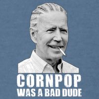 Joe Biden Cornpop Was A Bad Dude Garment-Dyed Sweatshirt