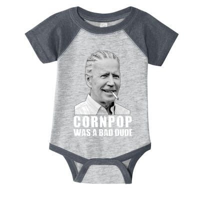 Joe Biden Cornpop Was A Bad Dude Infant Baby Jersey Bodysuit