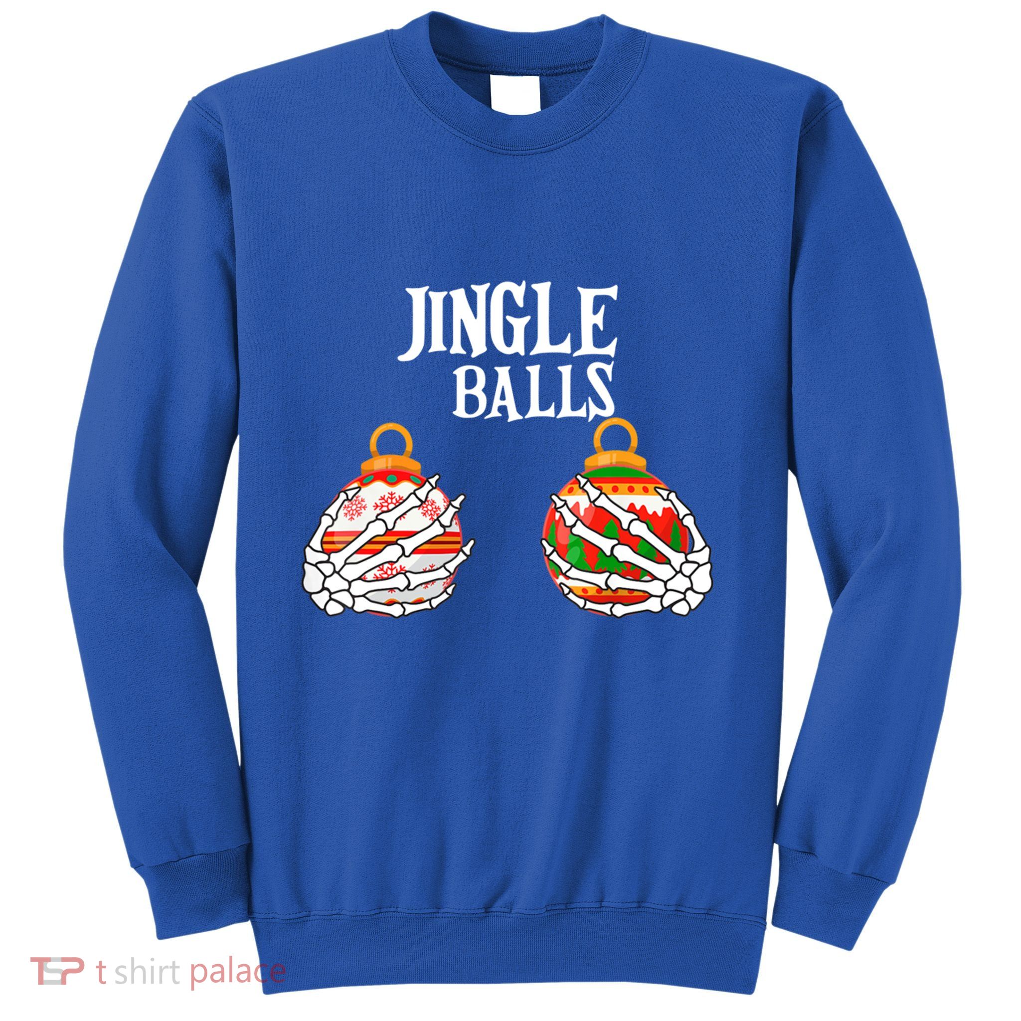 Jingle Balls Christmas Boob Skeleton Hand Gift Sweatshirt