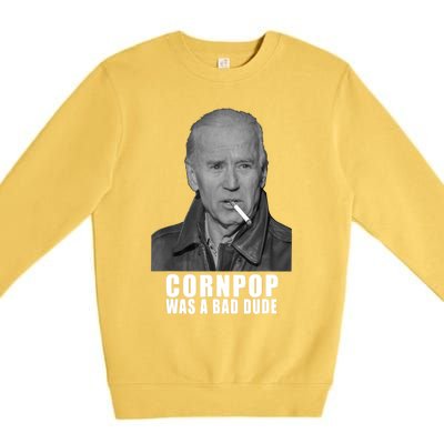 Joe Biden Cornpop Was A Bad Dude Meme T Premium Crewneck Sweatshirt