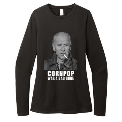 Joe Biden Cornpop Was A Bad Dude Meme T Womens CVC Long Sleeve Shirt