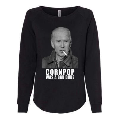 Joe Biden Cornpop Was A Bad Dude Meme T Womens California Wash Sweatshirt