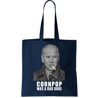 Joe Biden Cornpop Was A Bad Dude Meme T Tote Bag