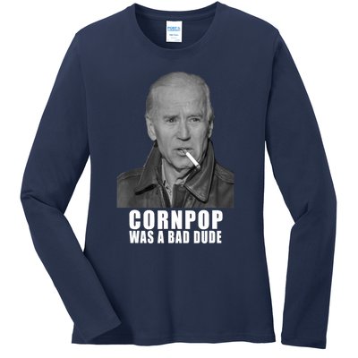 Joe Biden Cornpop Was A Bad Dude Meme T Ladies Long Sleeve Shirt