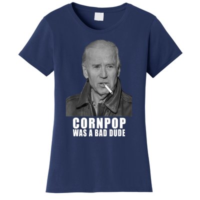 Joe Biden Cornpop Was A Bad Dude Meme T Women's T-Shirt