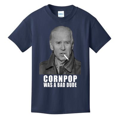 Joe Biden Cornpop Was A Bad Dude Meme T Kids T-Shirt