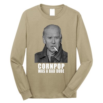 Joe Biden Cornpop Was A Bad Dude Meme T Long Sleeve Shirt