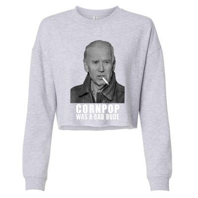 Joe Biden Cornpop Was A Bad Dude Meme T Cropped Pullover Crew