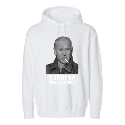 Joe Biden Cornpop Was A Bad Dude Meme T Garment-Dyed Fleece Hoodie