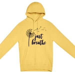 Just Breathe Dandelion Mental Health Premium Pullover Hoodie