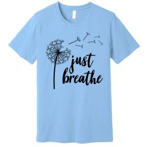 Just Breathe Dandelion Mental Health Premium T-Shirt