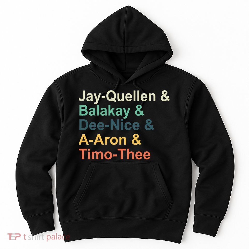 Jayquellen & Balakay & Deenice & Aaron & Timothee Hoodie