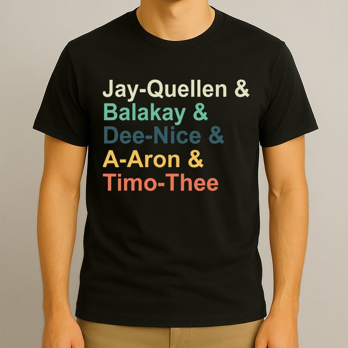 Jayquellen & Balakay & Deenice & Aaron & Timothee T-Shirt