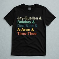 Jayquellen & Balakay & Deenice & Aaron & Timothee T-Shirt