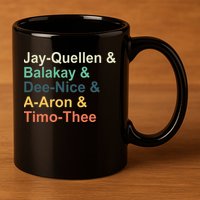 Jayquellen & Balakay & Deenice & Aaron & Timothee 11oz C Handle Ceramic Mug