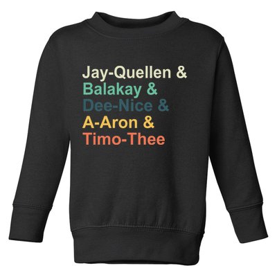 Jayquellen & Balakay & Deenice & Aaron & Timothee Toddler Sweatshirt