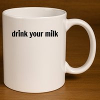 Drink Your Milk Daily Funny Meme 11oz C Handle Ceramic Mug