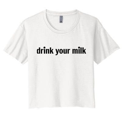Drink Your Milk Daily Funny Meme Crop Top