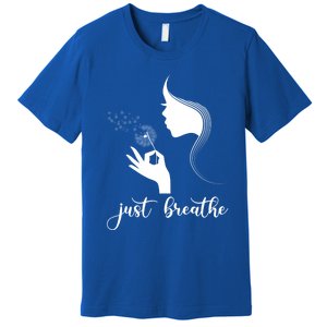 Just Breathe Dandelion Flower Wildflower Tra Gift Premium T-Shirt