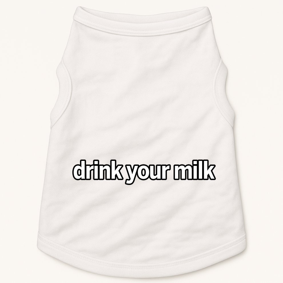 Drink Your Milk Funny Slogan Doggie Tank