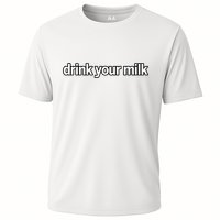 Drink Your Milk Funny Slogan Performance Shirt